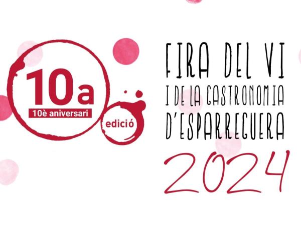 10a Fira del vi i la gastronomia d'Esparreguera. Tradició i consum responsable