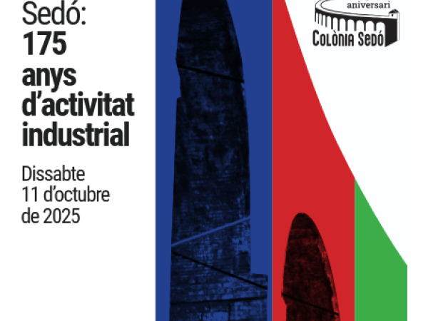 Colònia Sedó: 175 anys d'activitat industrial