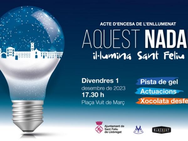 Acte d'encesa de l'enllumenat: Aquest Nadal il·lumina Sant Feliu
