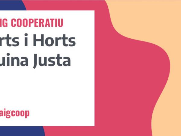 Arts i Horts Cuina Justa: Agri-Cultura, Inclusió social i Comunitat