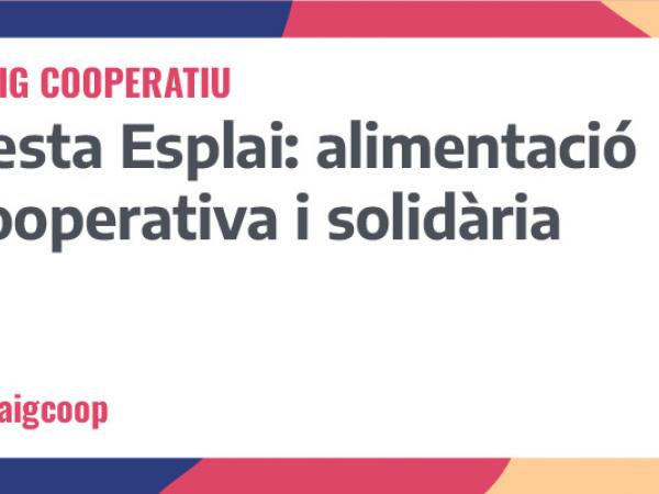 Festa Esplai: alimentació cooperativa i solidària