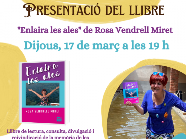 Presentació del llibre "Enlaira les ales" de Rosa Vendrell Miret