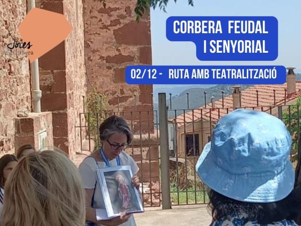 Corbera Feudal i Senyorial - Visita amb teatralització al nucli històric de Corbera