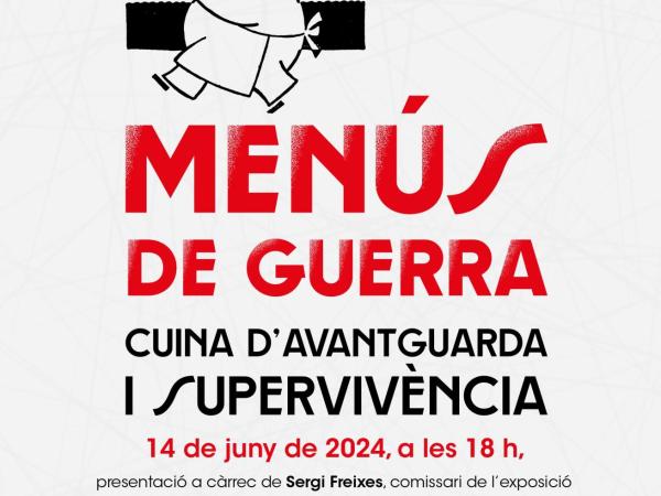 MENÚS DE GUERRA. CUINA D'AVANTGUARDA I SUPERVIVÈNCIA