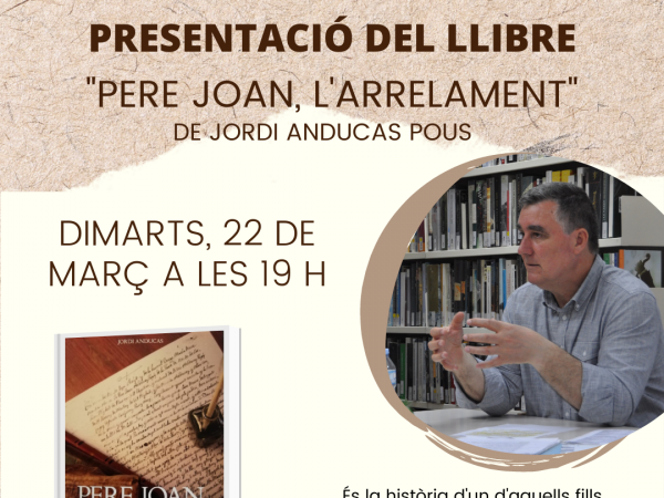 Presentació del llibre "Pere Joan, l'arrelament" de Jordi Anducas Pous