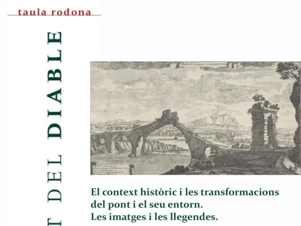 Presentació del llibre "El Pont del Diable: el context històric i les transformacions del pont i el seu entorn. Les imatges i les llegendes".