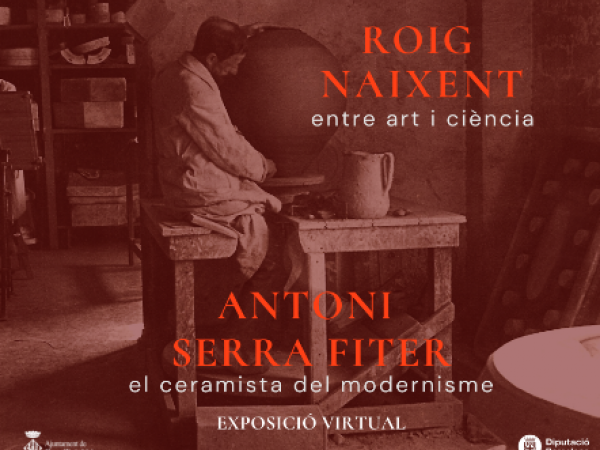 Exposició virtual “Roig naixent. Entre art i ciència. Antoni Serra Fiter, el ceramista del modernisme”