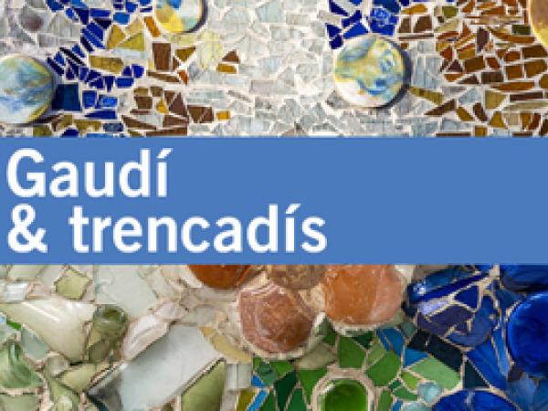Gaudí & trencadís