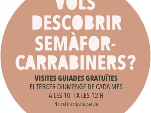 Visita guiada a Carrabiners i Semàfor