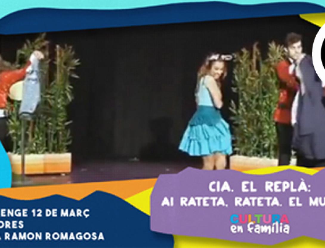 Cia. El Replà: AI RATETA, RATETA. EL MUSICAL (Cultura en Família)
