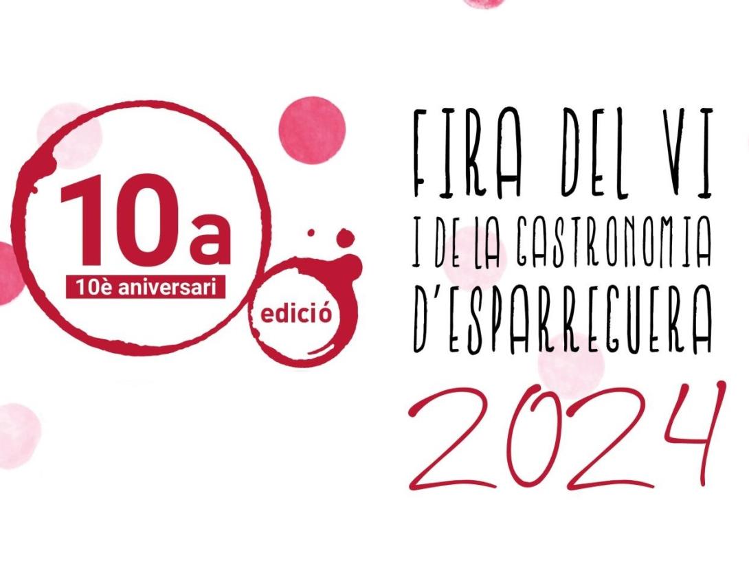 10a Fira del vi i la gastronomia d'Esparreguera. Tradició i consum responsable