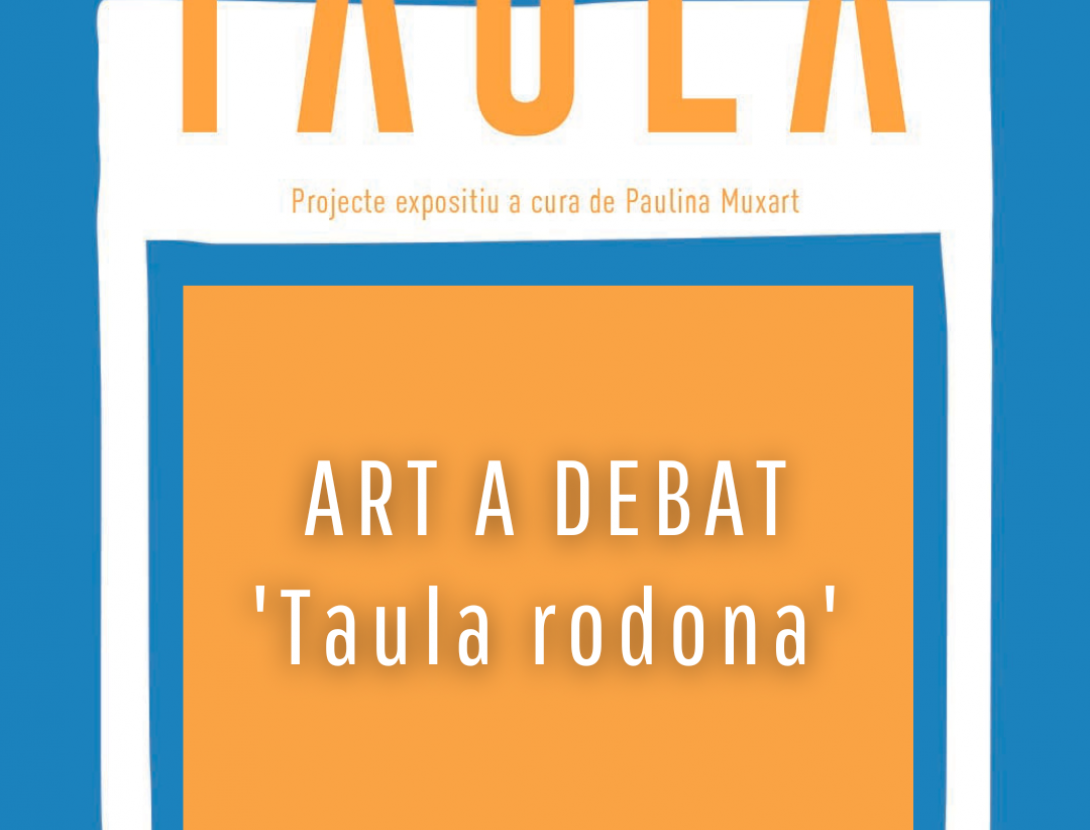 Art a debat. Diàlegs d'art contemporani - Taula rodona entorn de l'exposició "Taula"