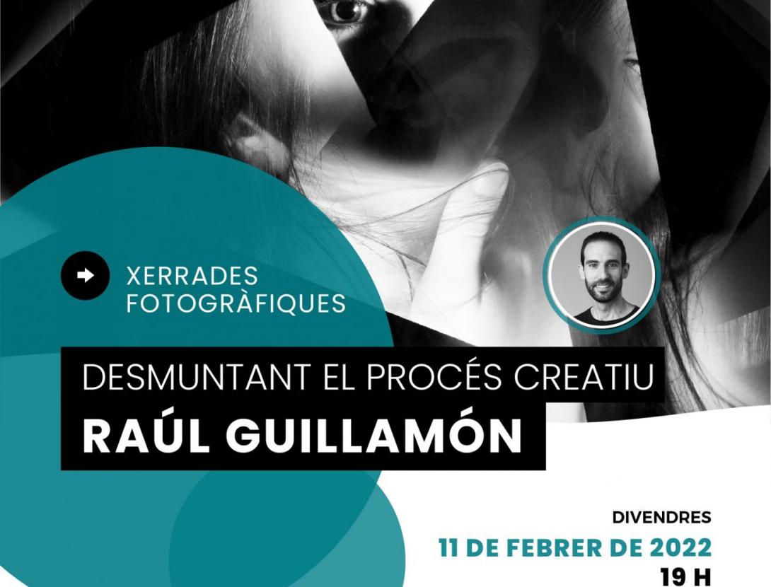 “Desmuntant el procés creatiu” Xerrada fotogràfica amb Raúl Guillamón