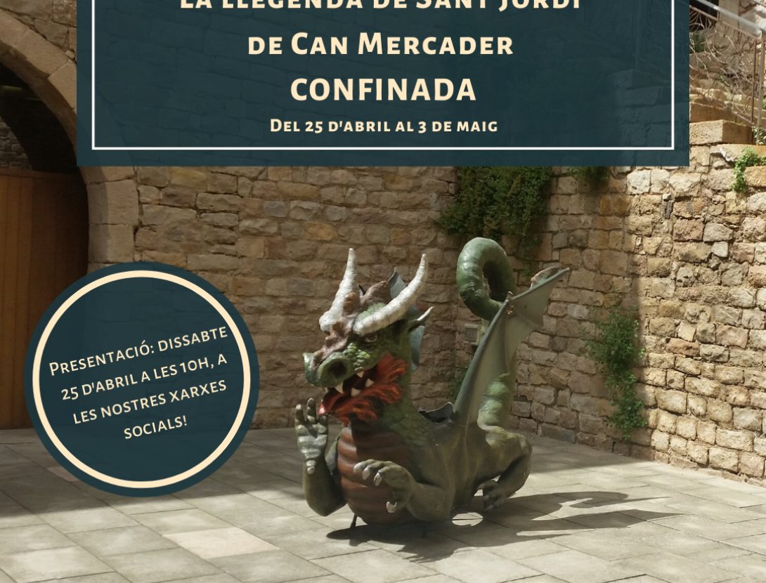 La llegenda de Sant Jordi de Can Mercader CONFINADA Del 26 d’abril al 3 de maig..png