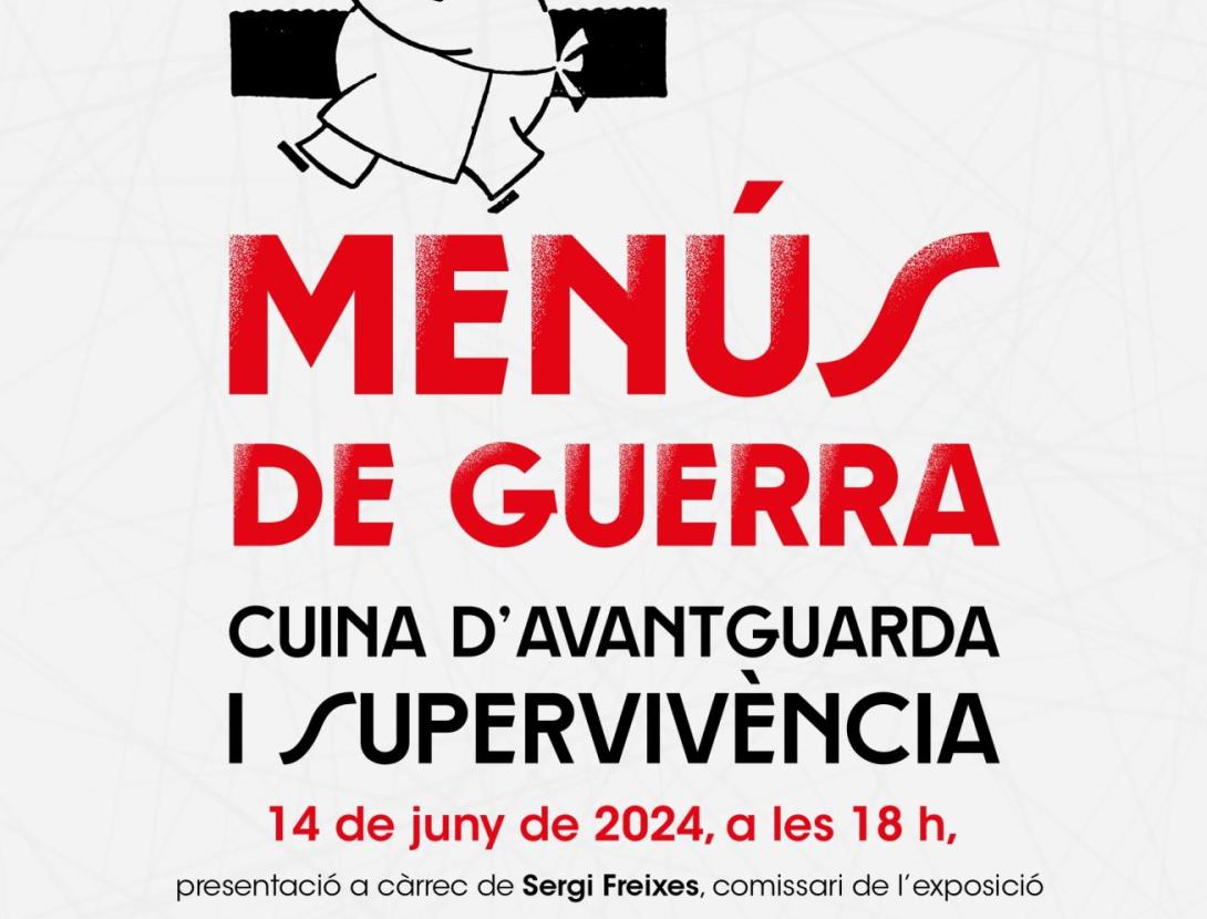 MENÚS DE GUERRA. CUINA D'AVANTGUARDA I SUPERVIVÈNCIA