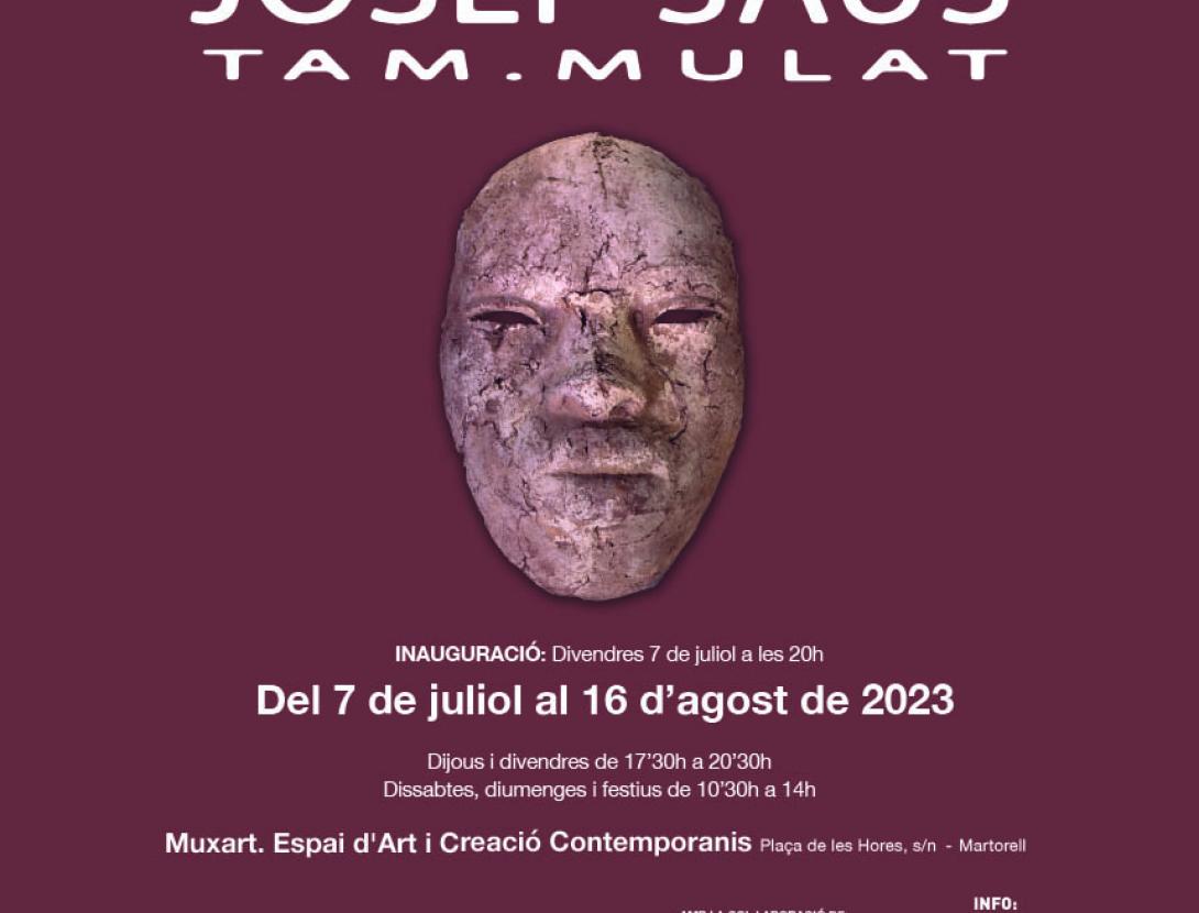 Exposició  "Josep Saus. TAM.MULAT"