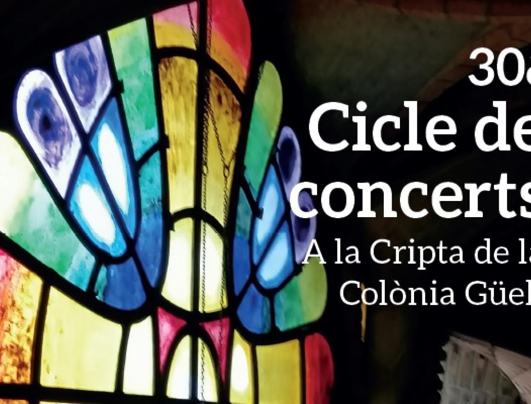 30è Cicle de concerts a la Cripta de la Colònia Güell